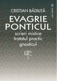 Tratatul practic. Gnosticul. Evagrie Ponticul