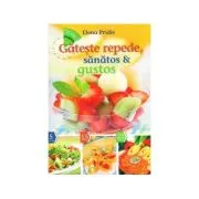 Gateste repede, sanatos si gustos