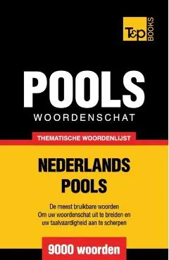 Thematische woordenschat Nederlands-Pools - 9000 woorden