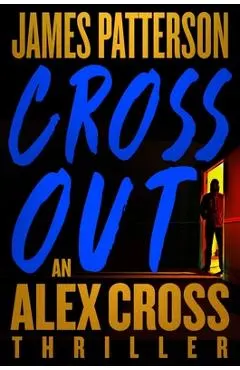 Cross Out: An Alex Cross Thriller