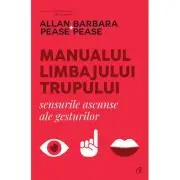 Manualul limbajului trupului. Sensurile ascunse ale gesturilor