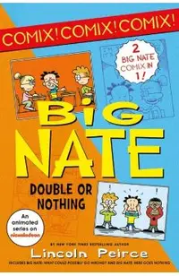 Big Nate: Double or Nothing: Big Nate: What Could Possibly Go Wrong? and Big Nate: Here Goes Nothing