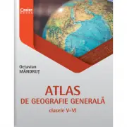 Atlas de geografie generala pentru clasele 5-6
