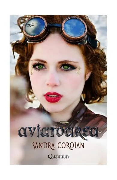 Aviatoarea - Paperback brosat - Leila Sandra Coroian