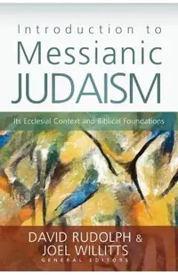 Introduction to Messianic Judaism: Its Ecclesial Context and Biblical Foundations