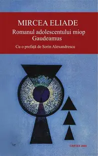 Romanul adolescentului miop • Gaudeamus - Paperback brosat - Mircea Eliade