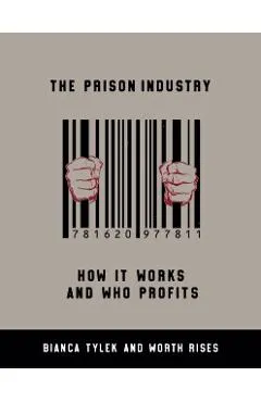 The Prison Industry: How It Works and Who Profits