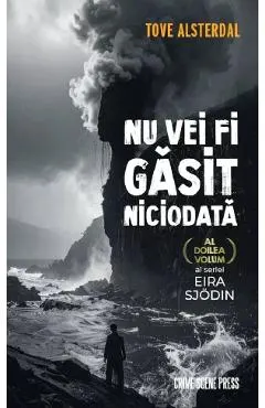 Nu vei fi gasit niciodata. Seria Eira Sjodin Vol.2
