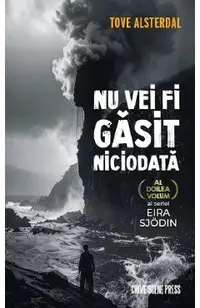 Nu vei fi gasit niciodata. Seria Eira Sjodin Vol.2