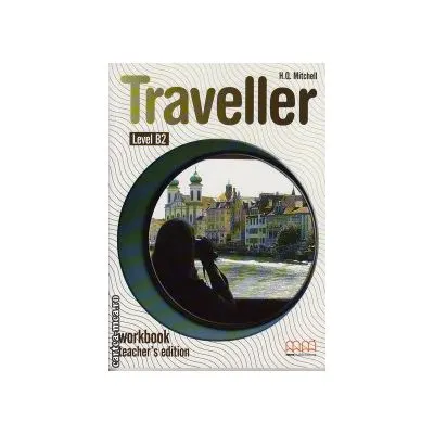 Traveller Level B2 Workbook Teacher ' s edition