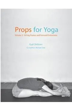 Props for Yoga - Volume 2: Sitting Asanas and Forward Extensions