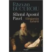 Sfantul Apostol Pavel. Eleganta iubirii