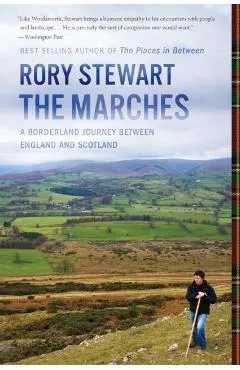 The Marches: A Borderland Journey Between England and Scotland