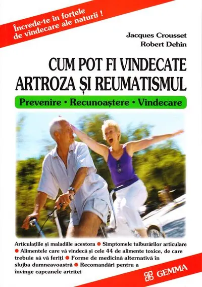 Cum pot fi vindecate artroza și reumatismul - Paperback brosat - Jacques Crousset, Robert Dehin