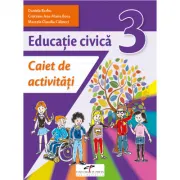 Educatie civica. Caiet de activitati. Clasa a 3-a