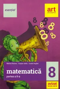 Matematică clasa a VIII-a. Partea II (esențial) - Paperback brosat - Marius Perianu, Costel Anghel, Grațian Safta, Lucian Petrescu