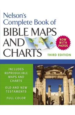 Nelson's Complete Book of Bible Maps and Charts