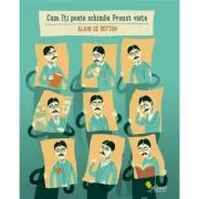 Cum iti poate schimba Proust viata