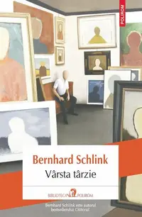 Vârsta târzie - Paperback brosat - Bernhard Schlink