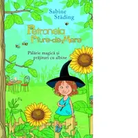 Petronela Piure-de-Mere. Palarie magica si prajituri cu albine