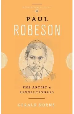 Paul Robeson: The Artist as Revolutionary