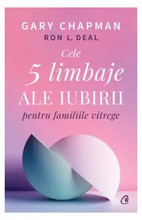 Cele cinci limbaje ale iubirii pentru familiile vitrege - Paperback brosat - Gary Chapman, Ron L. Deal
