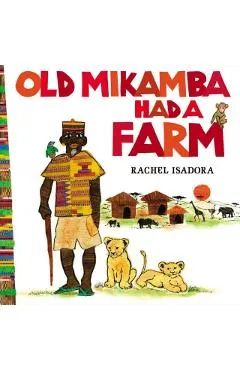 Old Mikamba Had a Farm