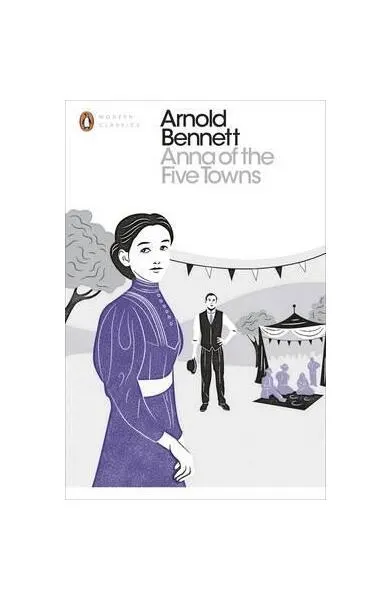 Anna of the Five Towns - Paperback brosat - Arnold Bennett