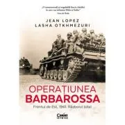 Operatiunea Barbarossa. Frontul de est, 1941. Razboiul total
