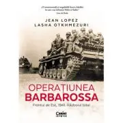 Operatiunea Barbarossa. Frontul de est, 1941. Razboiul total