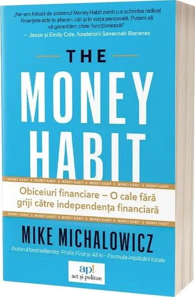 The Money Habit: Obiceiuri financiare – O cale fără griji către independența financiară - Paperback brosat