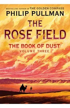 The Book of Dust: The Rose Field (Book of Dust, Volume 3)