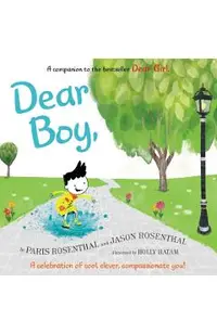 Dear Boy,: A Celebration of Cool, Clever, Compassionate You!
