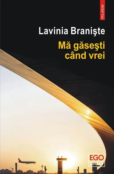Mă găsești când vrei - Paperback brosat - Lavinia Branişte