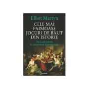 Cele mai faimoase jocuri de baut din istorie. De la cele notorii la cele pe buna dreptate uitate