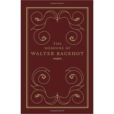 The Memoirs of Walter Bagehot