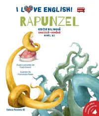 I Love English. Rapunzel (Rapunzel). Ediție bilingvă. Nivel A2 (versiune audio inclusă) - Paperback