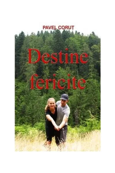 Destine fericite - Paperback brosat - Pavel Coruț
