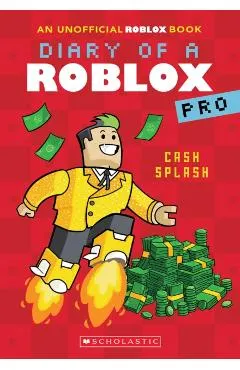 Cash Splash (Diary of a Roblox Pro #7: An Afk Book)