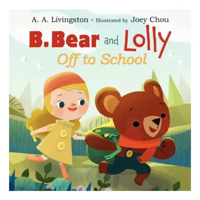 B. Bear and Lolly: Off to School