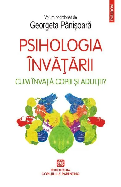 Psihologia învățării. Cum învață copiii și adulții? - Paperback brosat - Georgeta Pânişoară