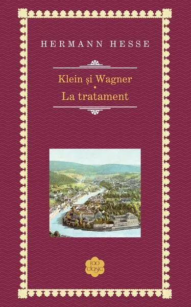 Klein și Wagner. La tratament - Hardcover - Hermann Hesse