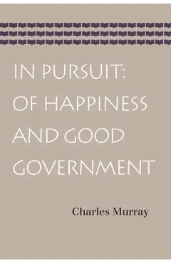 In Pursuit: Of Happiness and Good Government