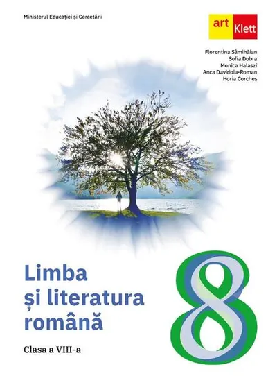 Limba și literatura română. Clasa a VIII-a - Paperback brosat - Anca Davidoiu-Roman, Florentina Sâmihăian, Sofia Dobra, Horia Corcheș, Monica Halaszi
