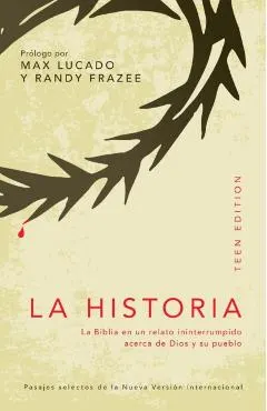 La Historia: La Biblia en un Relato Ininterrumpido Acerca de Dios y su Pueblo = The Story