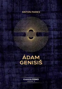 Ádam Genisiš (Vol. 3) - Paperback brosat - Anton Parks