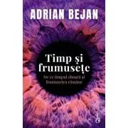 Timp si frumusete. De ce timpul zboara si frumusetea ramane