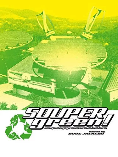 SOUPERgreen! - Souped Up Green Architecture