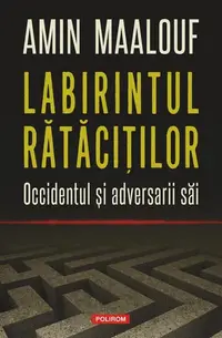 Labirintul rătăciţilor - Paperback brosat - Amin Maalouf