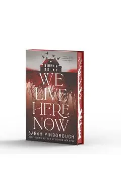We Live Here Now: A Novel [Limited Stenciled Edge Edition]